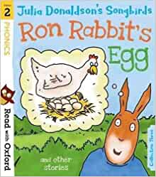 Read with Oxford: Stage 2: Julia Donaldson's Songbirds: Ron Rabbit's Egg and Other Stories