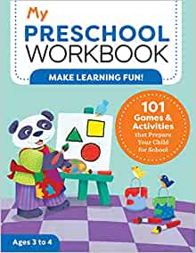 My Preschool Workbook: 101 Games & Activities that Prepare Your Child for School (My Workbooks)