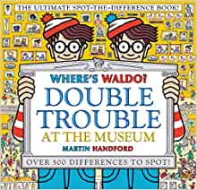 Where's Waldo? Double Trouble at the Museum: The Ultimate Spot-the-Difference Book