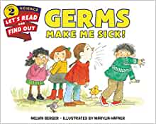 Germs Make Me Sick! (Let's-Read-and-Find-Out Science 2)