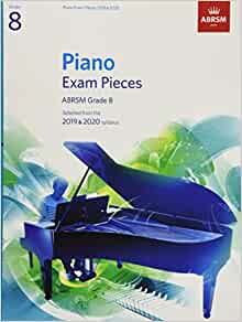 Piano Exam Pieces 2019 & 2020, ABRSM Grade 8: Selected from the 2019 & 2020 syllabus (ABRSM Exam Pieces)