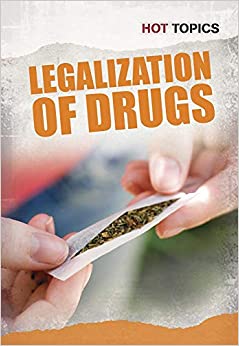 Legalization of Drugs (Hot Topics)