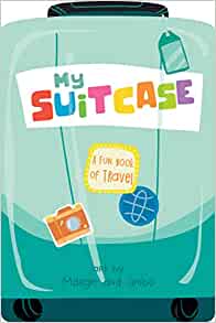 My Suitcase: A Fun Book of Travel