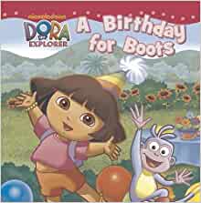 Dora the Explorer: A Birthday for Boots