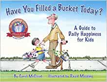 Have You Filled A Bucket Today: A Guide To Daily Happiness For Kids (Turtleback School & Library Binding Edition)