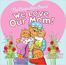 We Love Our Mom! (Turtleback School & Library Binding Edition) (The Berenstain Bears)