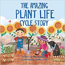 The Amazing Plant Life Cycle Story (Look and Wonder)