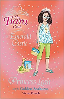 Princess Leah and the Golden Seahorse (The Tiara Club)