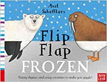 Axel Scheffler's Flip Flap Frozen (Axel Scheffler's Flip Flap Series)