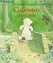 CALINOURS VA A L'ECOLE (ALBUM) (French Edition)