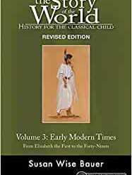 Story of the World, Vol. 3 Revised Edition: History for the Classical Child: Early Modern Times (Story of the World)