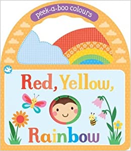 Little Learners Red, Yellow, Rainbow: Peek-A-Boo Colours