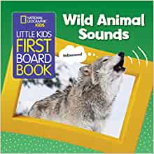 National Geographic Kids Little Kids First Board Book: Wild Animal Sounds (First Board Books)