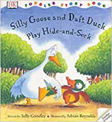 Silly Goose and Daft Duck Play Hide-and-seek (Toddler Story Books)