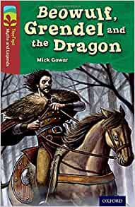 Oxford Reading Tree Treetops Myths and Legends: Level 15: Beowulf, Grendel and the Dragon