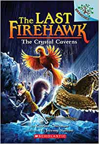 The Crystal Caverns: A Branches Book (The Last Firehawk #2) (2)