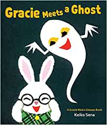 Gracie Meets a Ghost (A Gracie Wears Glasses Book)