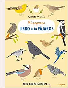 Mi pequeño libro de los pájaros (EcoLóguez) (Spanish Edition)