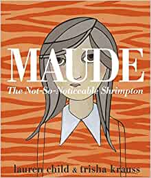 Maude: The Not-so-noticable Shrimpton