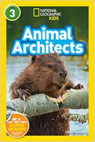 National Geographic Readers: Animal Architects (L3)