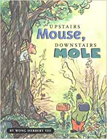 Upstairs Mouse, Downstairs Mole (Mouse and Mole)