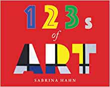 123s of Art (Sabrina Hahn's Art & Concepts for Kids)