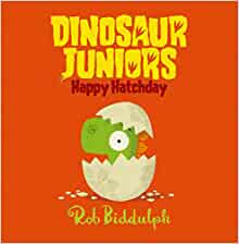 Happy Hatchday (Dinosaur Juniors, Book 1)