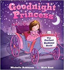 Goodnight Princess: The Perfect Bedtime Book! (Goodnight Series)