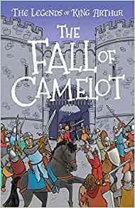 The Legends of King Arthur: Merlin, Magic, and Dragons #10: The Fall of Camelot