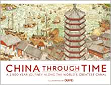 China Through Time: A 2,500 Year Journey along the World's Greatest Canal