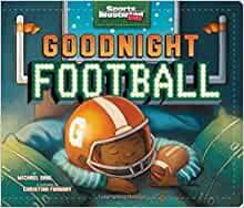 Goodnight Football (Sports Illustrated Kids Bedtime Books)