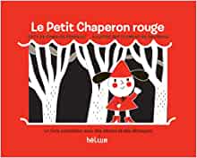 Le petit chaperon rouge: Un livre accordéon avec des décors et des découpes (Helium album) (French Edition)