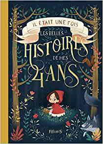 Il était une fois les belles histoires de mes 4 ans (ANNIVERSAIRES) (French Edition)