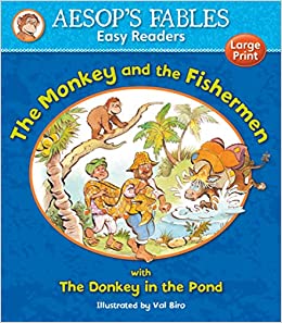 The Monkey and the Fishermen: with The Donkey in the Pond (Aesop's Fables Easy Readers)