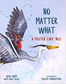 No Matter What: A Foster Care Tale