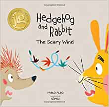 Hedgehog and Rabbit: The Scary Wind (Junior Library Guild Selection) (Hedgehog and Rabbit Collection)