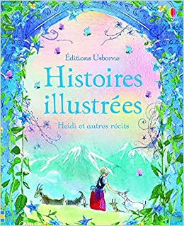 Histoires illustrées Heidi et autres récits (Contes et histoires illustrés) (French Edition)