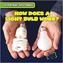 How Does a Light Bulb Work? (Everyday Mysteries)