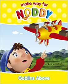 Goblins Above ( " Make Way for Noddy " )