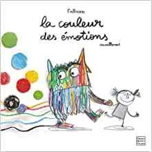 La couleur des émotions - L'album (Anna Llenas) (French Edition)