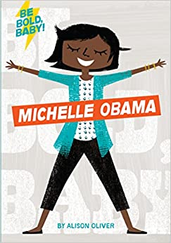 Be Bold, Baby: Michelle Obama