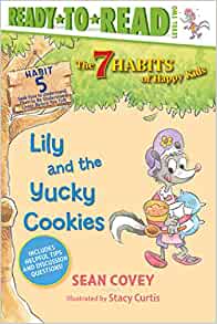 Lily and the Yucky Cookies: Habit 5 (5) (The 7 Habits of Happy Kids)