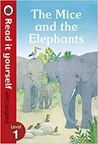 The Mice and the Elephants: Read it yourself with Ladybird Level 1