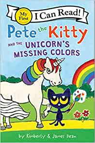 Pete the Kitty and the Unicorn's Missing Colors (My First I Can Read)