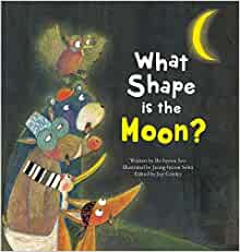 What Shape Is the Moon? (Science Storybooks) by Bo-hyeon Seo (2015-01-01)