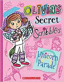 Olivia's Secret Scribbles #9: Unicorn Parade