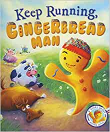 Fairytales Gone Wrong: Keep Running Gingerbread Man: A Story About Keeping Active