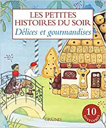 Délices et gourmandises (Les petites histoires du soir) (French Edition)