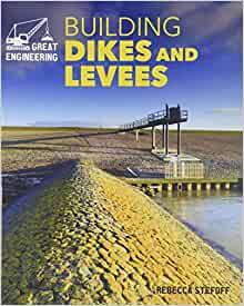 Building Dikes and Levees (Great Engineering)