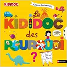 Le Kididoc des pourquoi - Edition Anniversaire (KIDIDOC POURQUOI COMMENT) (French Edition)